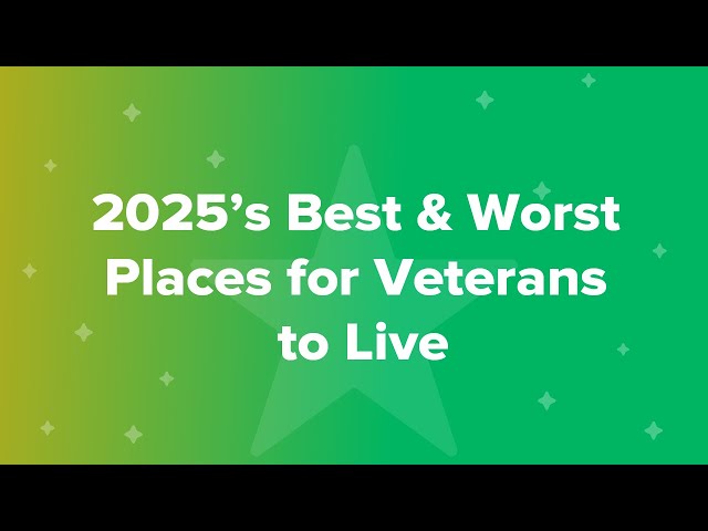 2025’s Best & Worst Places for Veterans to Live