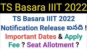 ts basara iiit 2022 notification and important dates | apply fee | seat allotment date in telugu