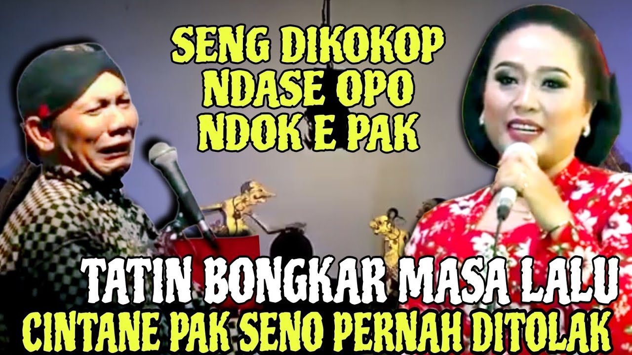 TATIN NGAKU PERNAH NOLAK PAK SENO - CINTA TAK TERSAMPAIKAN || LIMBUKAN LUCU KI SENO