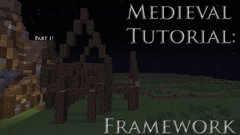Minecraft - Advanced Medieval Tutorial - Part 1 - FRAMEWORK