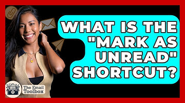 What Is The "mark As Unread" Shortcut? - TheEmailToolbox.com