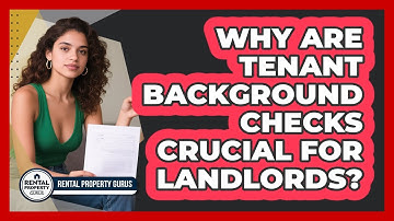 Why Are Tenant Background Checks Crucial For Landlords? - Rental Property Gurus