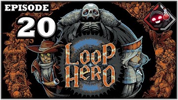 Mukluk Plays Loop Hero Part 20