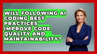 Will Following AI Coding Best Practices Improve Code Quality and Maintainability?