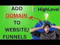 how to add DOMAINS to WEBSITES/ FUNNELS in HIGHLEVEL |GOHIGHLEVEL DOMAIN TUTORIAL #highleveldomain