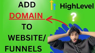 how to add DOMAINS to WEBSITES/ FUNNELS in HIGHLEVEL |GOHIGHLEVEL DOMAIN TUTORIAL #highleveldomain