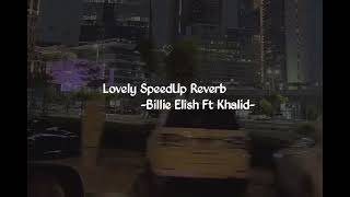 Lovely Billie Elish Ft Khalid - (Speedup+Reverb) Tiktok Sadsong.