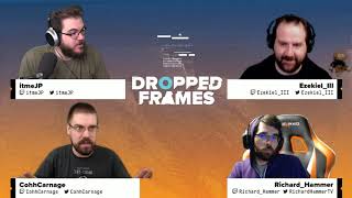 Dropped Frames - Week 116 - Part 1