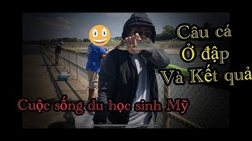 Thực hiện lời hứa câu cá ở " Đập thủy Điện Texas " và cái kết bất ngờ.