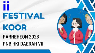 FESTIVAL KOOR PARHEHEON 2023 PNB HKI D.VII P.JAWA, BALI \u0026 KALIMANATAN