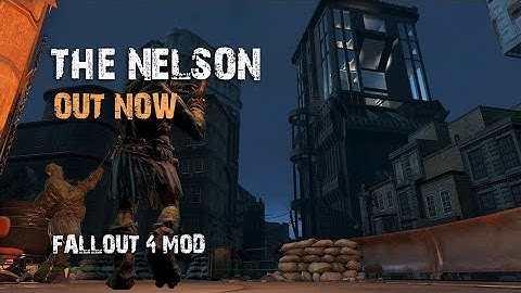 Fallout 4 Mods - The Nelson - trailer
