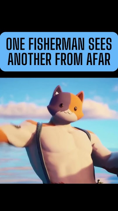A Fisherman Always Sees Another Fisherman From Afar ONE FISHERMAN SEES ANOTHER FROM AFAR | Fortnite by Fortnite Maniac