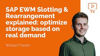 SAP EWM Slotting & Rearrangement explained: optimize storage based on real demand