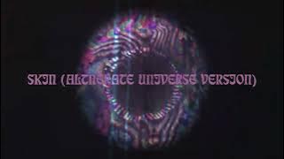 Beartooth - Skin [Alternate Universe Version] (Audio)