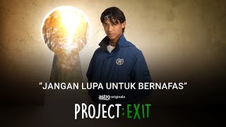 PROJECT; EXIT - PSA HADI | JANGAN LUPA UNTUK BERNAFAS
