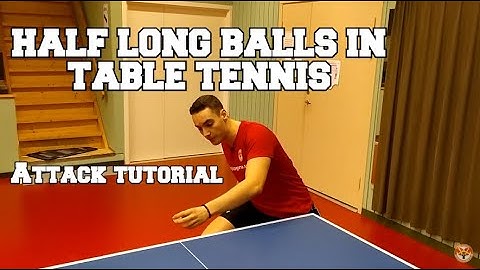 HALF LONG BALLS in TABLE TENNIS | Tactics to ATTACK in table tennis | Step-by-step tutorial