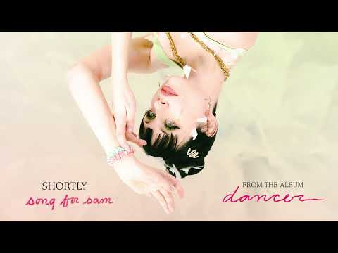 Shortly - "Song For Sam" (Official Audio)