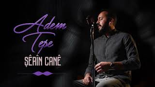 Adem Tepe - Şêrîn Canê 
