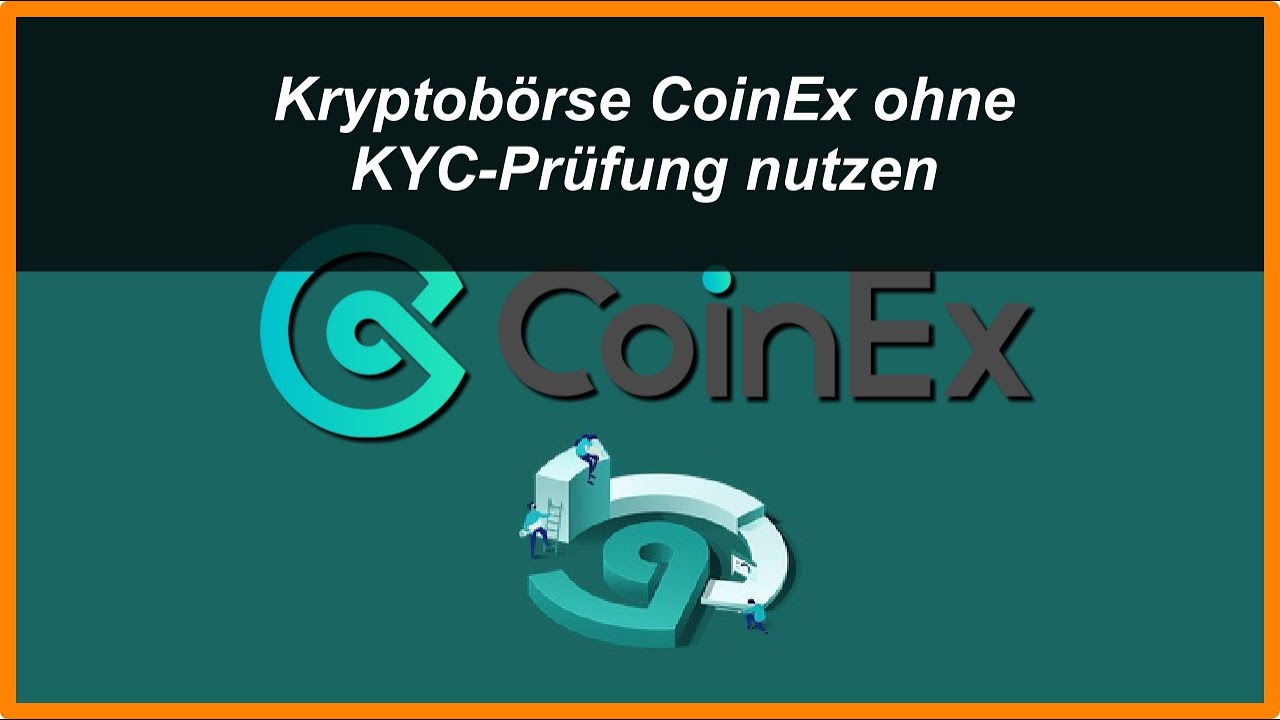 Kryptobörse CoinEx ohne KYCPrüfung für KryptoKauf nutzen YouTube