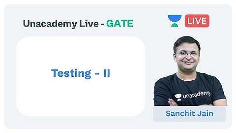 Session on Testing for GATE 2020 | Unacademy Live - GATE | CS & IT | Sanchit Jain