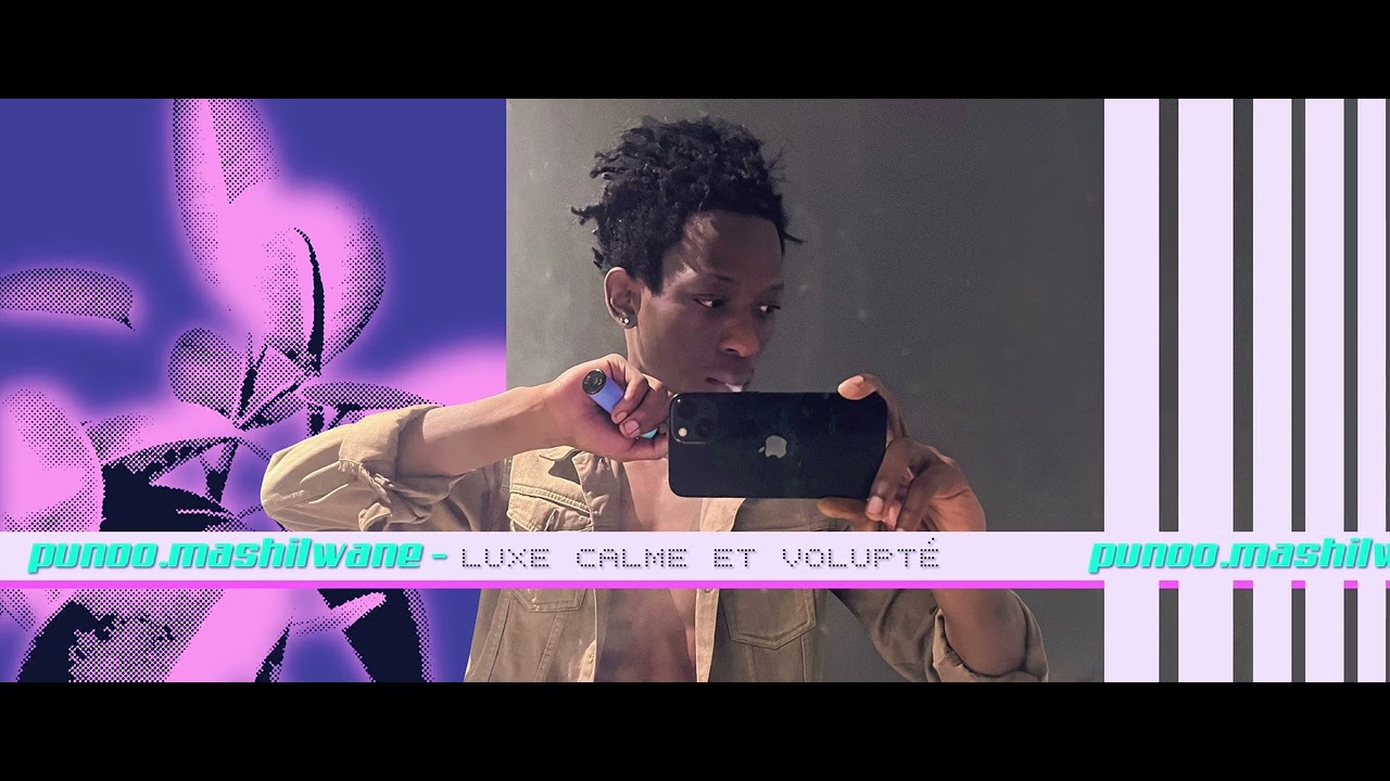 Punoo PUNOO.MASHILWANE- Luxe, Calme et Volupté (Reuploaded) - YouTube