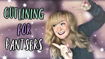 How to Write an Outline for Your Book | Outlining for Pantsers