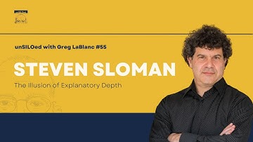 #55 The Illusion of Explanatory Depth feat. Steven Sloman