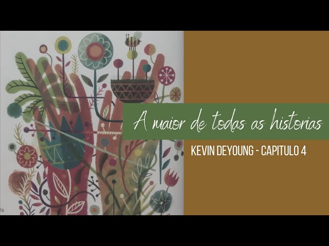 A maior de todas as histórias | Kevin Deyoung | Capítulo 4