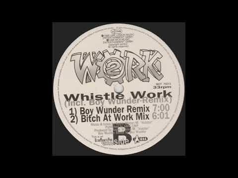 2 Work — 2 Work - Whistle Work (Bitch At Work)