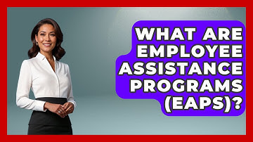 What Are Employee Assistance Programs (EAPs)? - Job Success Network