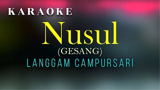 Nusul (Gesang)  Karaoke Langgam Campursari