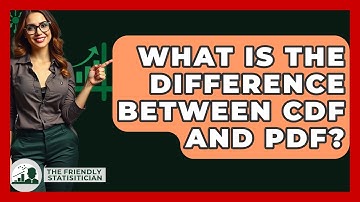 What Is The Difference Between CDF And PDF? - The Friendly Statistician