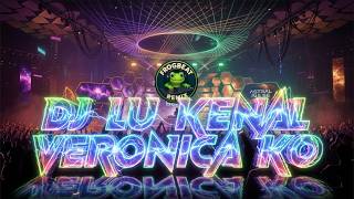 Dj Lu Kenal Veronica  Ecko Show U0026 Verry Klau  Viral  Bass  Frogbeat Remix terbaru 2026