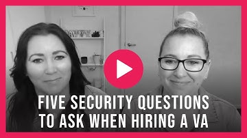Five Security Questions To Ask When Hiring A Virtual Assistant