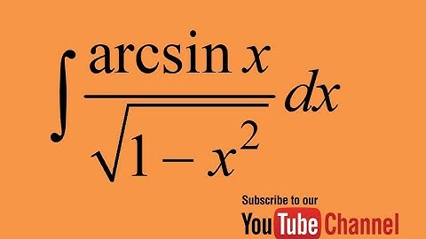 How to integrate arcsinx/sqrt(1-x^2), Integration by substitution, Indefinite Integral, Calcu