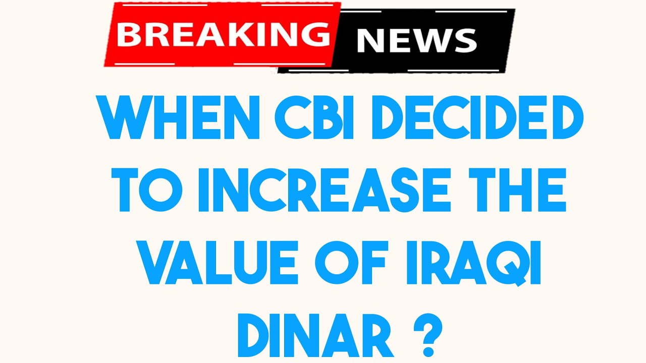 Iraqi dinar|When CBI Increase The Value Of Iraqi Dinar?| IQD USD Value-Dinar News|Iraqi dinar News