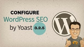 Yoast SEO WordPress Plugin Install and Configuration (2016)