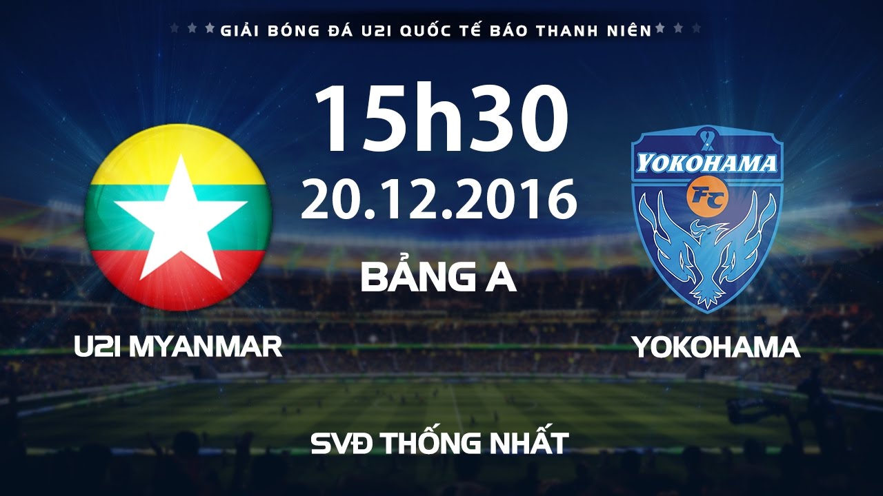 Xem lại: U21 Myanmar vs U21 Yokohama Xem lại: U21 Myanmar vs U21 Yokohama