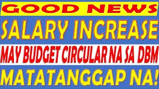 GOOD NEWS! SALARY INCREASE MERON NG BUDGET CIRCULAR MULA SA DBM.