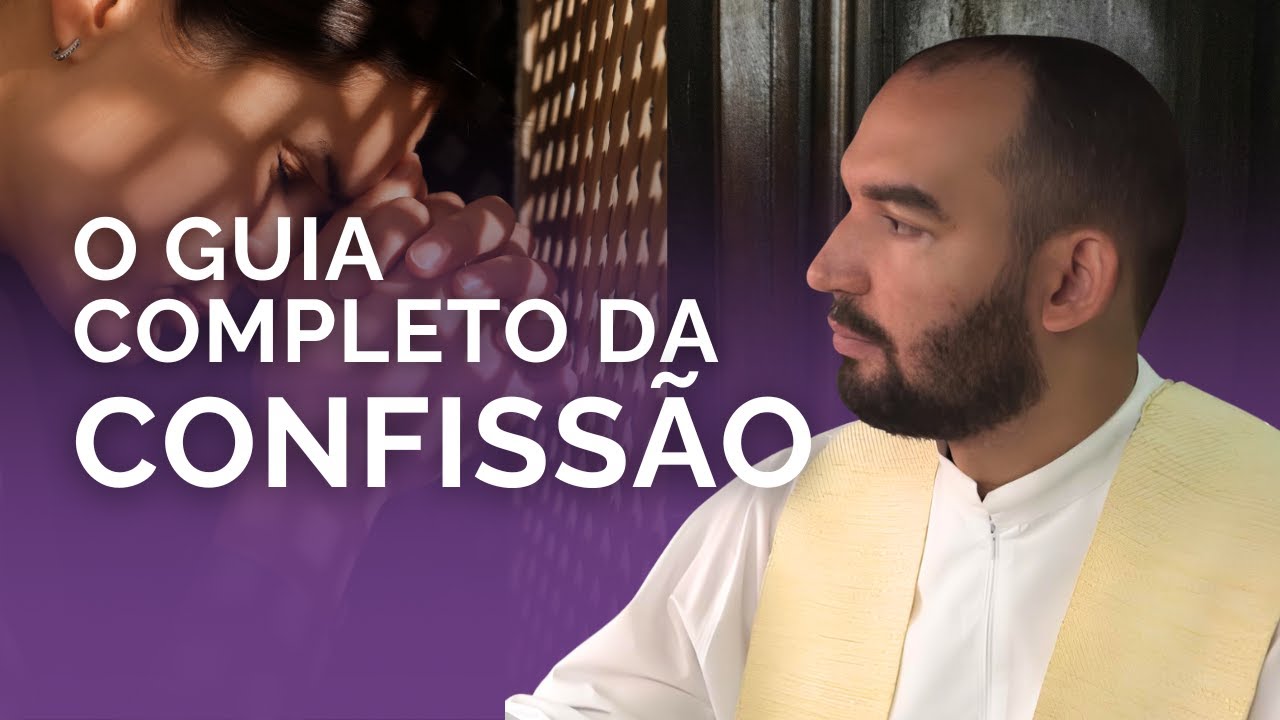 COMO CONFESSAR BEM? | Pe. Gabriel Vila Verde