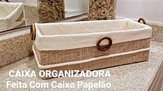 FAÇA VOCÊ MESMO CAIXA ORGANIZADORA DE PAPELÃO PARA SUA CASA