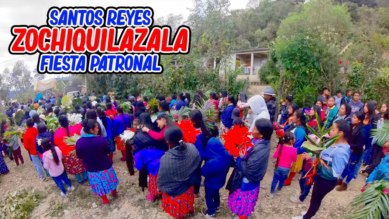 Fiesta Patronal a los 3 Reyes Magos Santos Reyes Zochiquilazala (Video Resubido, Audio Completo)