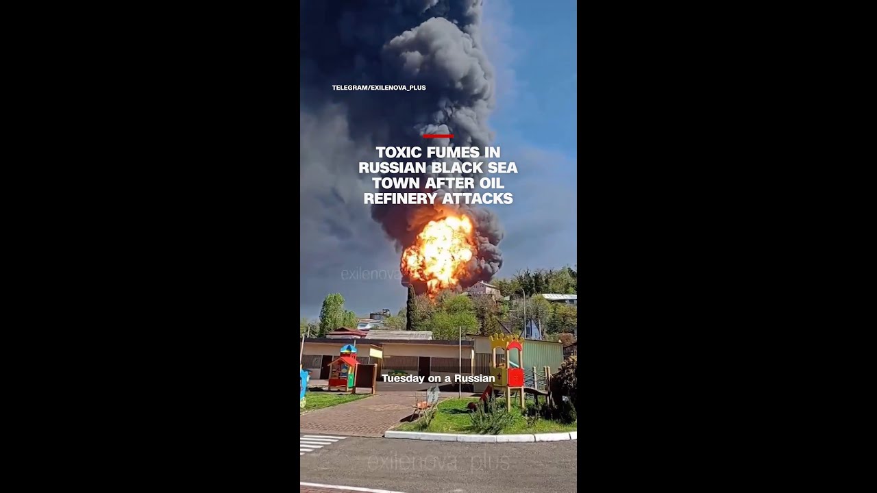 Toxic fumes in Russian Black Sea town after oil refinery attacks