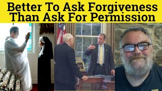 🔵 It's Better To Ask Forgiveness Than Permission Meaning - Beg For Forgiveness Than Ask Permission