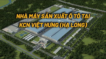 Cuối năm 2024, dự án sản xuất ô tô tại KCN Việt Hưng (Hạ Long) sẽ đi vào hoạt động