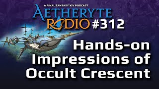 FFXIV Podcast Aetheryte Radio 312: Hands-on Impressions of Occult Crescent
The Aetheryte Radio crew talks about their time with the long awaited Field Ops zone, Occult Crescent!!
🎧 Download the audio version: coming soon
🎧 Subscribe on Spotify: https://open.spotify.com/show/6EKGs1HbloEmqEHxabWtEB
🎧 Check out all of our episodes: https://gamerescape.com/aetheryteradio/
🅿️ Want to support our efforts? Check out our Patreon: https://www.patreon.com/AetheryteRadio
Also check out the latest episode of Dungeon Disaster! Patrons get 1 week early access: https://youtu.be/6Aaf2X3lznY?feature=shared
📺 Catch our podcast most Saturdays at https://www.twitch.tv/gamerescape and https://www.youtube.com/@GamerEscape
✍ Contact us
E-mail: aetheryteradio@gamerescape.com
Twitter: https://twitter.com/aetheryteradio
Bluesky: https://bsky.app/profile/aetheryteradio.gamerescape.com FFXIV Podcast Aetheryte Radio 312: Hands-on Impressions of Occult Crescent