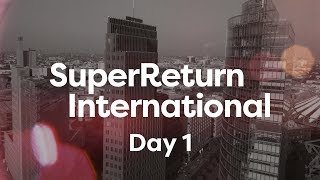 Highlights from Day One at SuperReturn International 2019