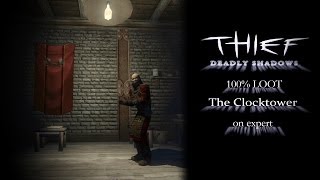 [Thief Deadly Shadows] 100% Loot at The Clocktower on Expert