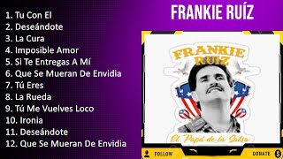 F r a n k i e R u í z 2023 [1 HORA] - Mejores Canciones, Mejores Exitos, Grandes Exitos, Grandes...