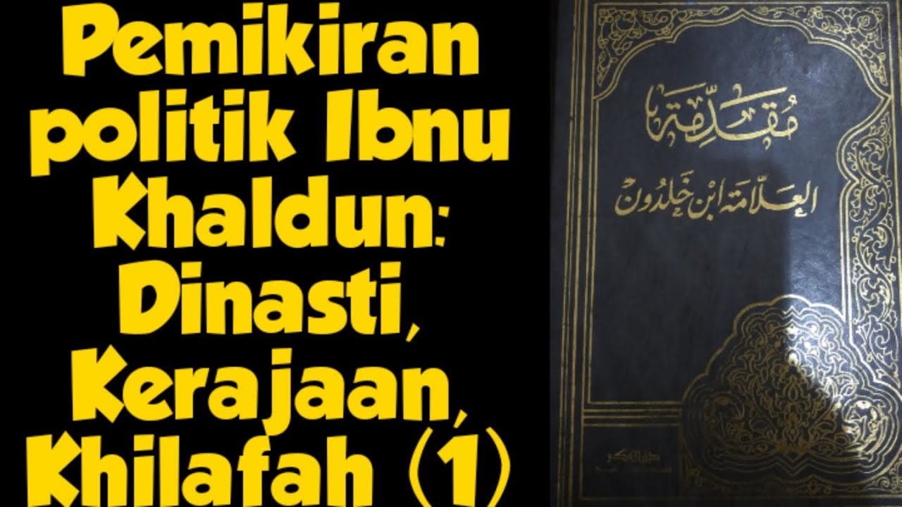 Ngaji Kitab Muqaddimah Ibnu Khaldun: Pemikiran Politik tentang Dinasti